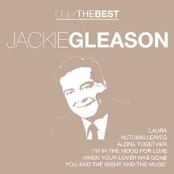 Only The Best - Jackie Gleason