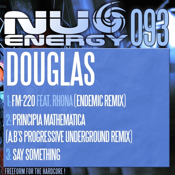 FM-220 (Endemic Remix) / Principia Mathematica (A.B's Progressive Underground Remix) / Say Something - EP