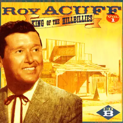 King of the Hillbillies, Vol. I, CD B - Roy Acuff