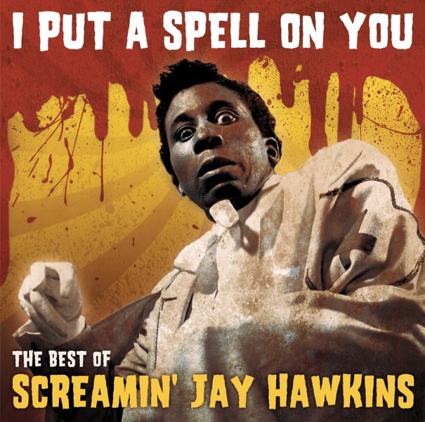 Обложка альбома «I Put a Spell On You - The Best of Screamin' Jay Hawkins» — Screamin' Jay Hawkins