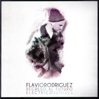 Regreso al Futuro / Electrico (Remixes) - EP - Flavio Rodriguez