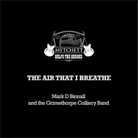 The Air That I Breathe — Mark D Binnall and The Grimethorpe Colliery Band