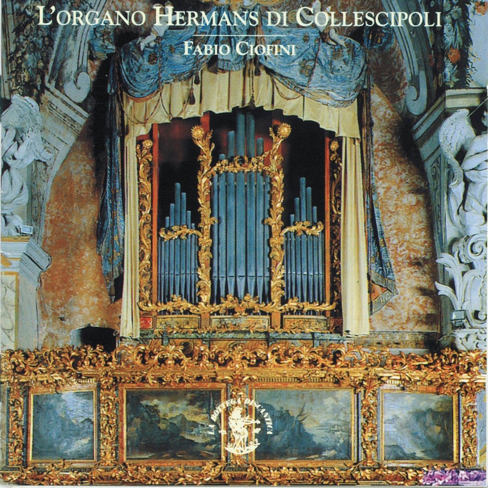 Обложка альбома «L'Organo del fiammingo Willelm Hermans, 1678 - Collegiata S. Maria Maggiore, Collescipoli (Terni)» — Fabio Ciofini