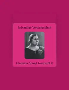 收听 Giannina Arangi - Lombardi、观看音乐视频、阅读小传、查看巡演日期等 ！
