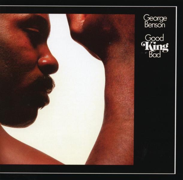 George Benson - Good King Bad Vinyl Cover