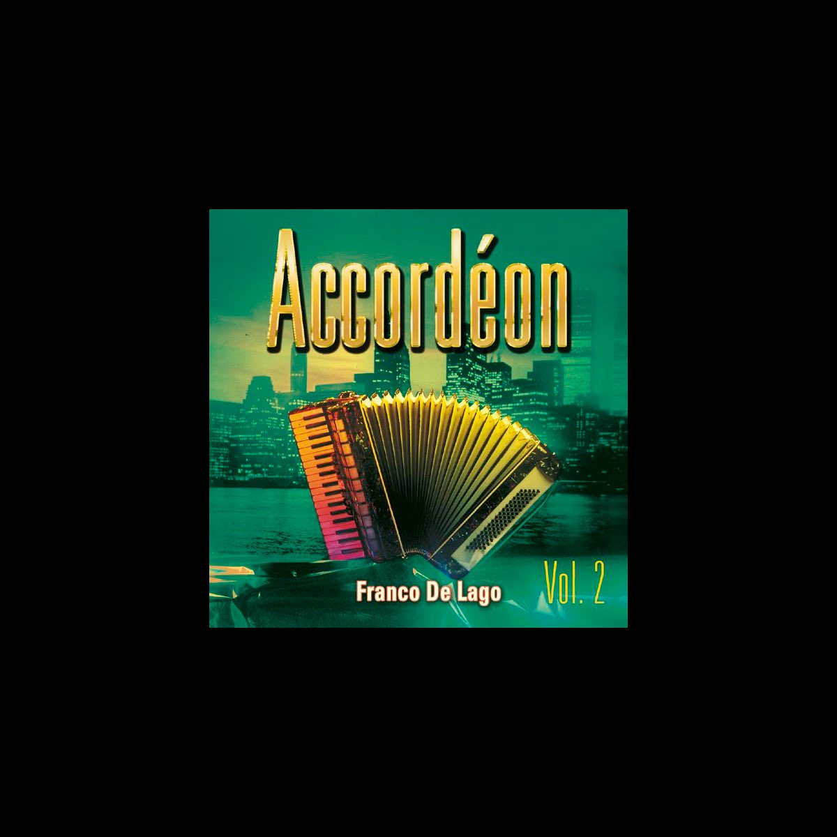 Accordéon Hits, Vol. 2 - Album by Franco De Lago - Apple Music