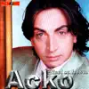 Acko Nezirovic - Ja Ne Trazim Mnogo