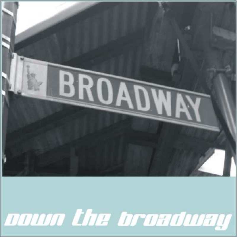 Down the Broadway