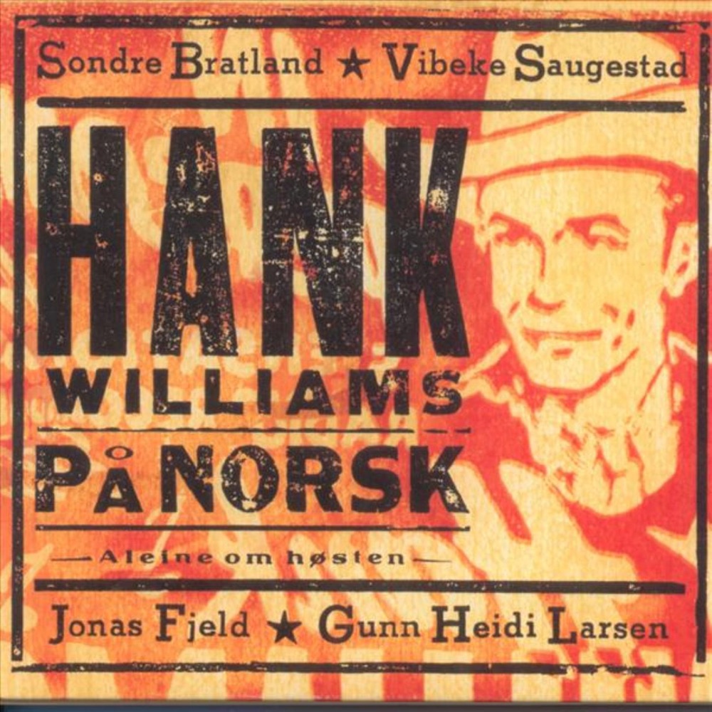 Обложка альбома «Hank Williams På Norsk» — Vibeke Saugestad, Jonas Fjeld, Sondre Bratland & Gunn Heidi Larsen