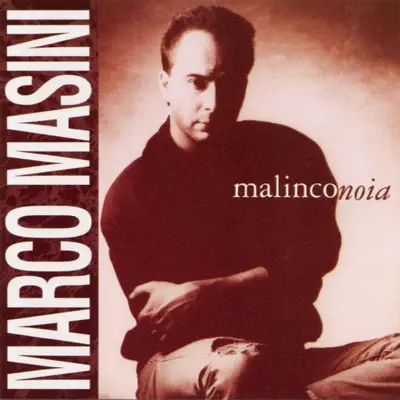 Listen to Malinconoia by Marco Masini