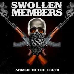Armed to the Teeth - Swollen Members