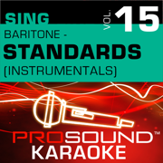 Sing Baritone: Standards, Vol. 15 (Karaoke Performance Tracks) - ProSound Karaoke Band