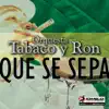 Orquesta Tabaco y Ron - El Son Te Llama (Guajira)