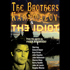 The Brothers Karamazov & The Idiot (Dramatized)