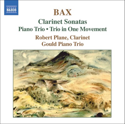 Bax: Clarinet Sonatas (1901 and 1934) - Piano Trio