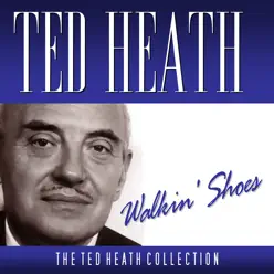 Walkin' Shoes - Ted Heath Walkin' Shoes - Ted Heath