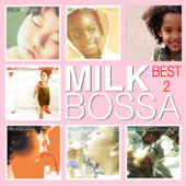 MILK BOSSA BEST2