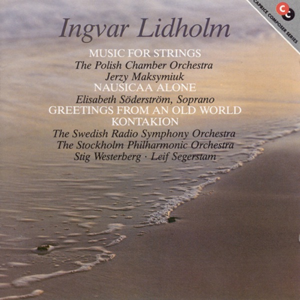 Lidholm: Nausikaa Alone - Greetings From an Old World - Kontakion