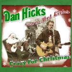 Dan Hicks & The Hot Licks - I Saw Mommy Kissin’ Santa Claus 