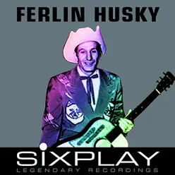 Six Play: Ferlin Husky - EP - Ferlin Husky