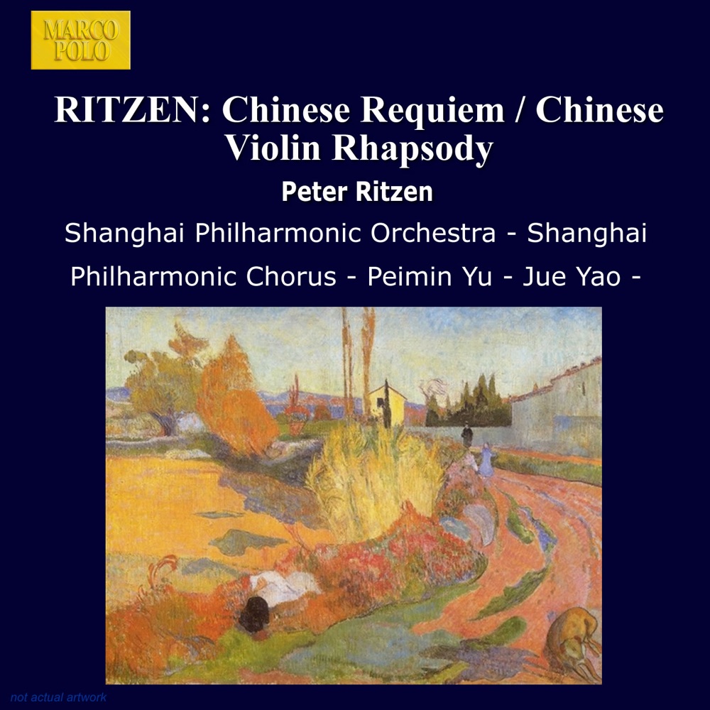 Обложка альбома «Ritzen: Chinese Requiem - Chinese Violin Rhapsody» — Peimin Yu, Shanghai Philharmonic Chorus, Peter Ritzen, Peng Cao, Shanghai Philharmonic Orchestra & Jue Yao