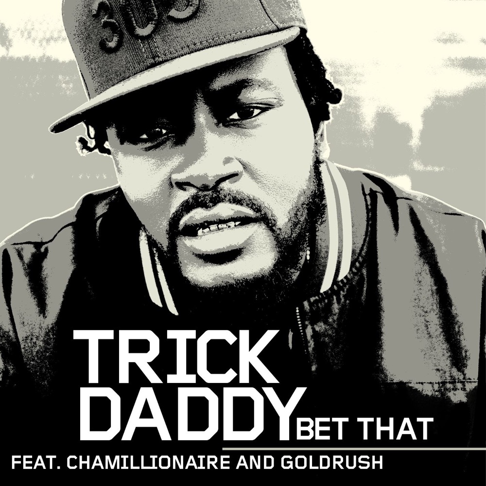 Обложка альбома «Bet That - Single» — Trick Daddy