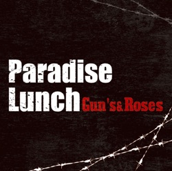 Paradise Lunch - Gun's & Roses