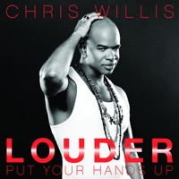 Louder (Put Your Hands Up) [Remixes] - Chris Willis