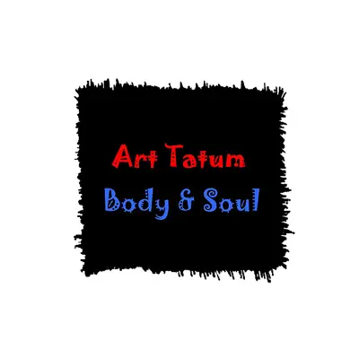 Body & Soul - Art Tatum