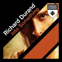 Into Something (Fall Down Mix) — Richard Durand