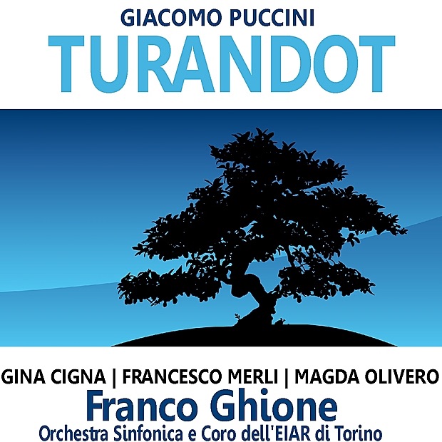 Обложка альбома «Puccini: Turandot» — Orchestra Sinfonica dell'elar di Torino, Franco Ghione, Coro dell'EIAR di Torino, Gina Cigna, Francesco Merli & Magda Olivero