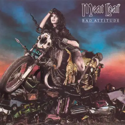 Listen to Bad Attitude by Meat Loaf