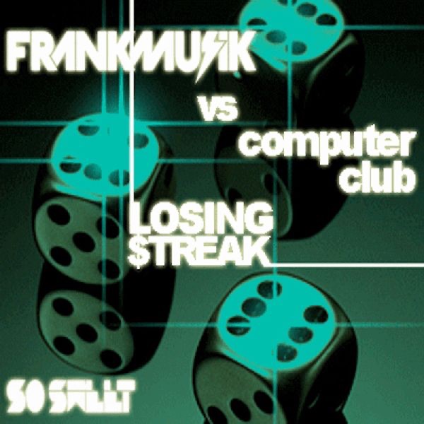 Losing Streak (Frankmusik vs. Computer Club)