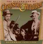 The Recordings of Grayson & Whitter (1928-1930)