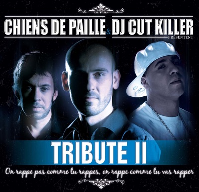 Chiens de Paille & DJ Cut Killer présentent Tribute II