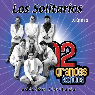 Listen to Los Solitarios: 12 Grandes Exitos, Vol. 2 by Los Solitarios