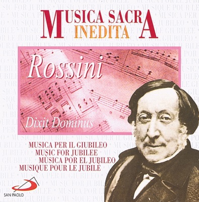 Musica Sacra Inedita: Gioachino Rossini: Dixit Dominus