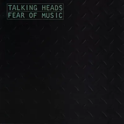 Fear of Music - Talking Heads