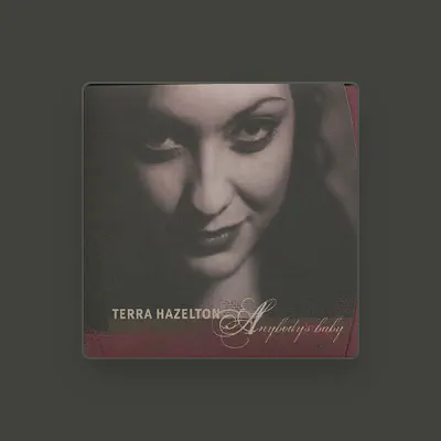 Listen to Terra Hazelton, watch music videos, read bio, see tour dates & more!