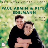 Arte-Nova Voices: Lieder - Two Voices, One Name - Paul Armin Edelmann, Peter Edelmann & Phillip Moll