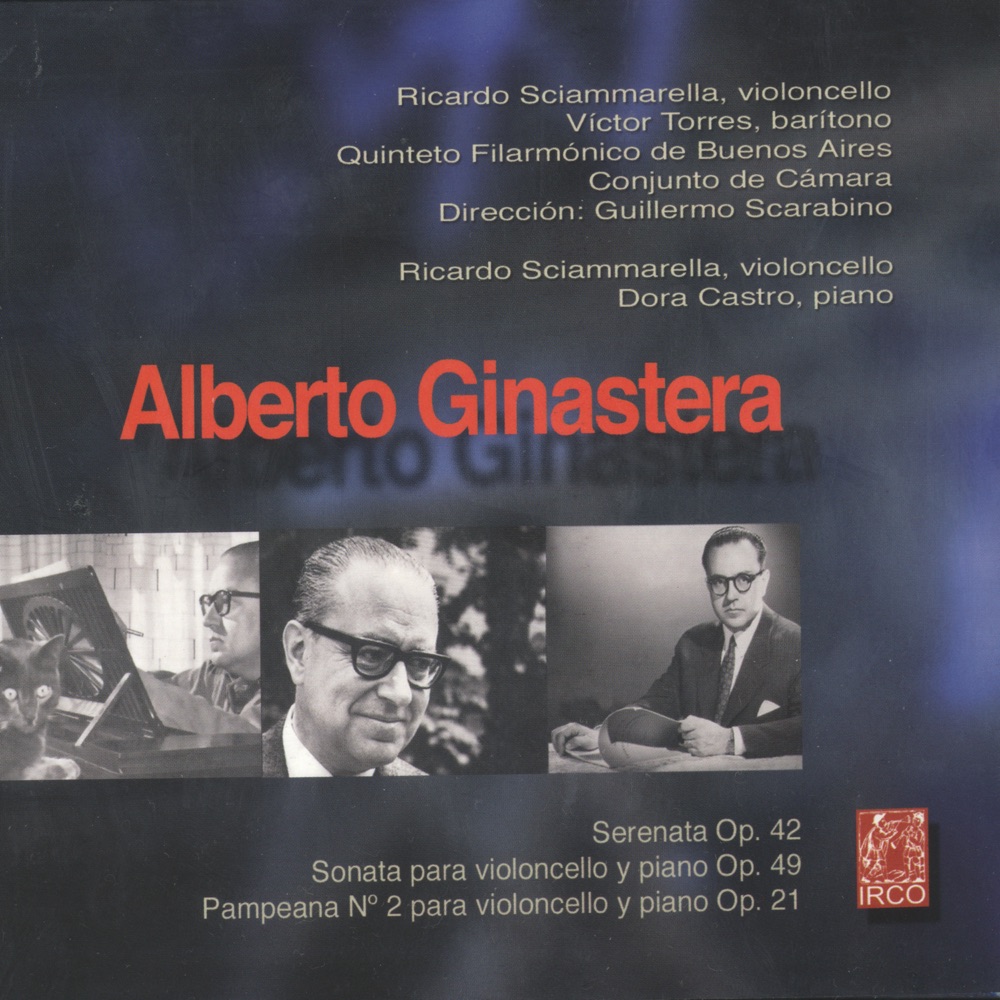 Обложка альбома «Alberto Ginastera, Serenata Op.42, Sonata Para Violoncello Y Piano Op.49, Pampeana Nº 2 Para Violoncello Y Piano Op.21» — Ricardo Sciammarella & Dora Castro