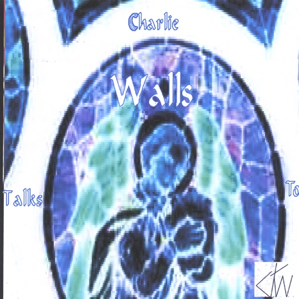 Charlie Talks to Walls