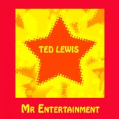 Ted Lewis as Mr. Entertainment