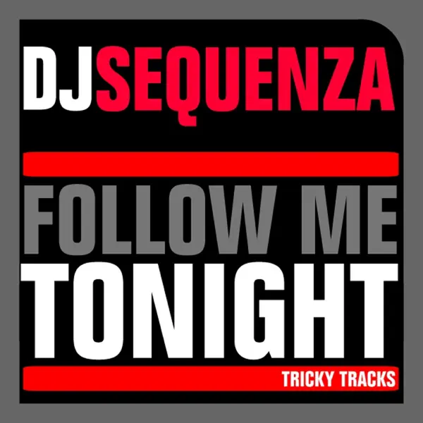 Follow Me Tonight — DJ Sequenza