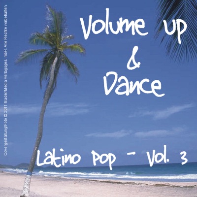 Volume Up & Dance - Latino Pop Vol. 3