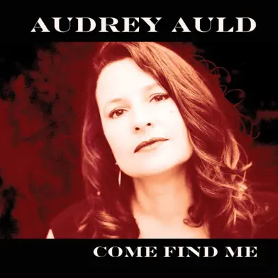 Audrey Auld adlı sanatçının Come Find Me albümünü dinle