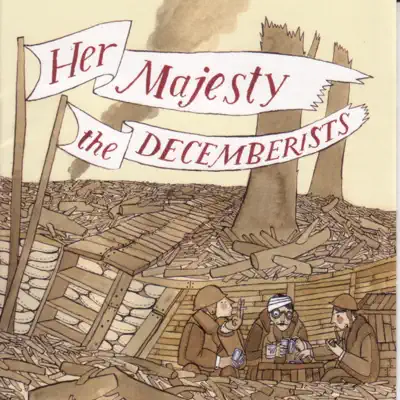 Ascolta 'Her Majesty the Decemberists' di The Decemberists