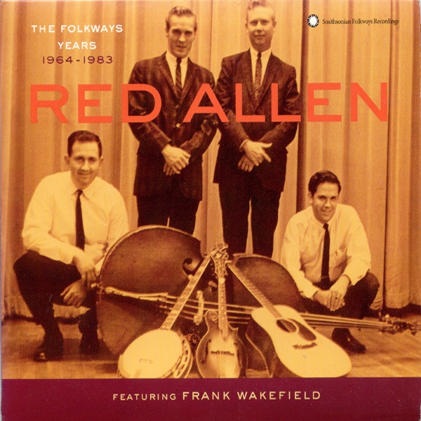 Обложка альбома «The Folkways Years, 1964-1983» — Red Allen featuring Frank Wakefield