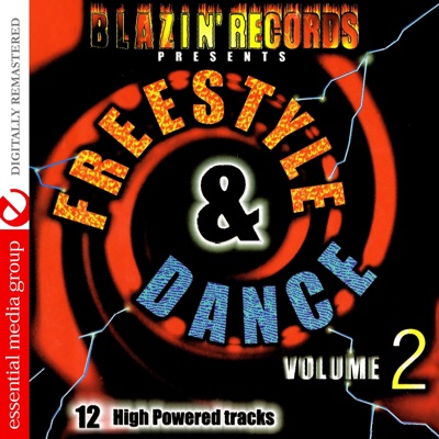 Blazin' Records Presents Freestyle & Dance Vol. 2: 12 High Powered Tracks (Remastered)