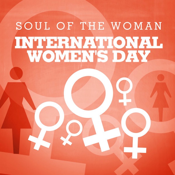 International Women's Day - Soul Of The Woman